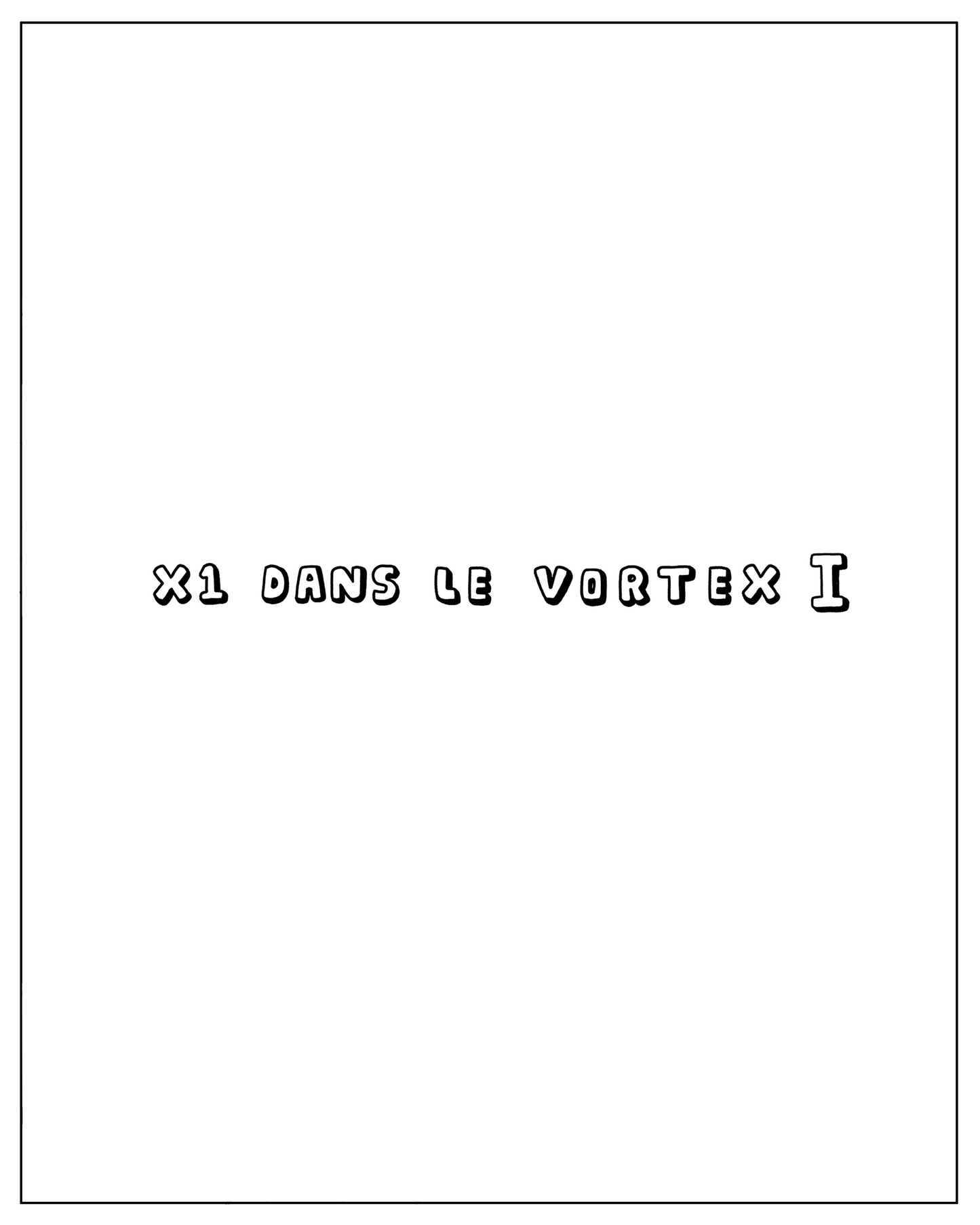FR: X1 dans le vortex. Livre I