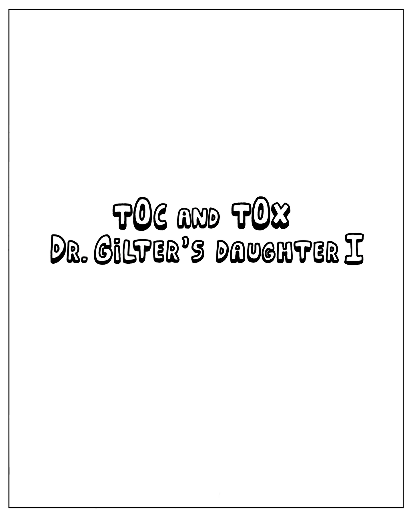 EN: Toc and Tox. Dr. Gilter's daughter. Book I