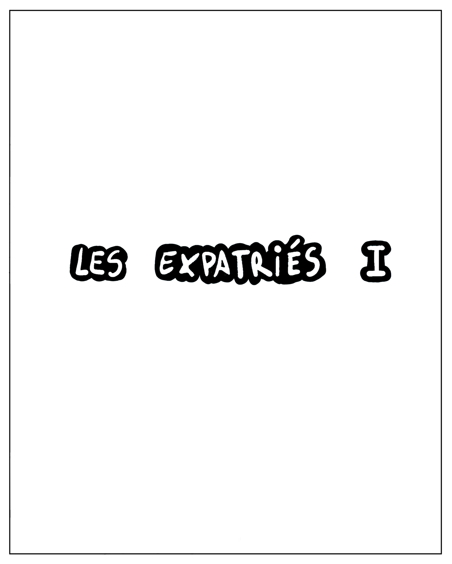 FR: Les Expatriés. Livre I