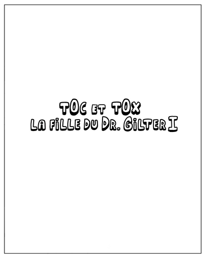 FR: Toc et Tox. La Fille du Dr. Gilter. Livre I