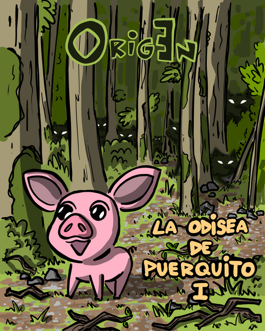 ESP: (PRÓXIMAMENTE) La Odisea de Puerquito. Libro I